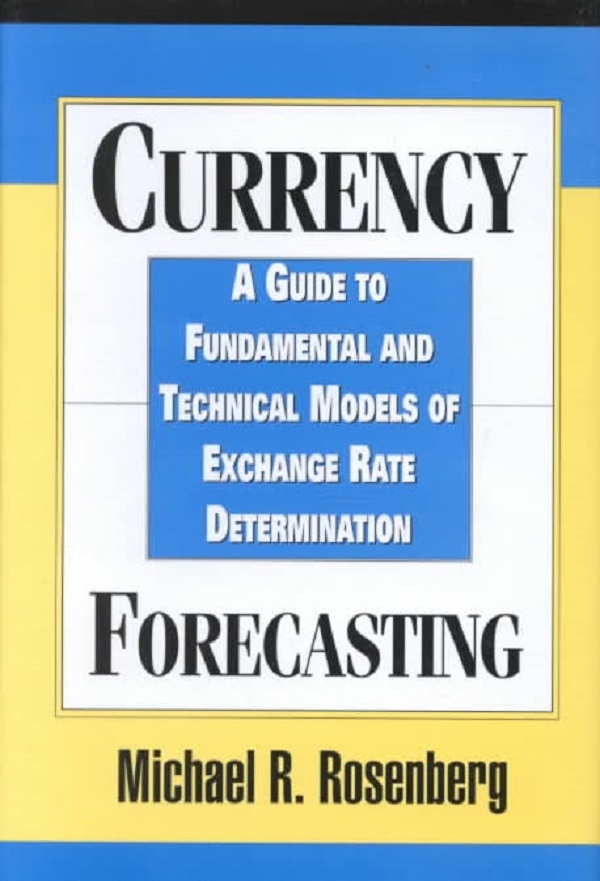 Sách Forex hay mà bạn không nên bỏ qua - Dự báo tiền tệ (Currency Forecasting) - Michael Rosenberg